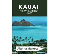 Kauai Travel Guide 2025: Explore Hidden Trails, Stunning Coastlines, and Local Insights for the Perfect Island Vacation