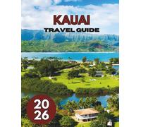 KAUAI TRAVEL GUIDE 2026