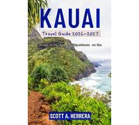 Kauai Travel Guide 2026-2027: Things to Do, See, and Experience on the Island