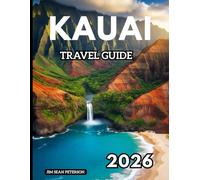 Kauai Travel Guide 2026: Adventurers, Families, and Luxury Travelers with map and pictures