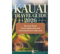 Kauai Travel Guide 2026: Discover Kauai: Travel, Sightseeing, and Local Experiences Made Easy