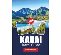 KAUAI TRAVEL GUIDE 2026: Explore Beaches, Waterfalls, Scenic Drives, Local Culture, and Insider Tips for an Unforgettable Hawaiian Escape