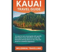 Kauai Travel Guide: An easy-to-cary travel guide with specific information to key attractions, multi-day itineraries and top places to eat, shop and drink for a seamless experience