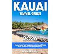 Kauai Travel Guide: Plan the Perfect Trip on the Garden Isle | Detailed Maps, Ready 5-10 Day Routes, Local Tips & Hidden Gems for Scenic Hikes, Secret Beaches and Unforgettable Adventures