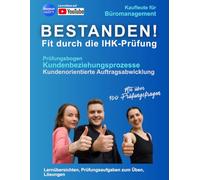 Kaufleute für Büromanagement - Kundenorientierte Auftragsabwicklung: Bestanden! Fit für die Abschlussprüfung