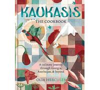Kaukasis The Cookbook: The culinary journey through Georgia, Azerbaijan & beyond [Idioma Inglés]