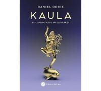 Kaula : El camino real de la shakti. (SIN COLECCION)