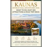 Kaunas Offbeat Fall Adventures 2026: What to Do, Must-See Attractions & Road Trip Ideas