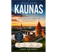 Kaunas Travel Guide 2026-2027: The First-Time Visitor's Insider Guide to Hidden Gems, Local Culture, and Authentic Experiences