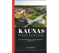 Kaunas Travel Guide 2026: Discover Baroque Splendor, Confluence Charms, and Lithuanian Soul