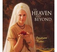 Kaur, Snatam - To Heaven and Beyond