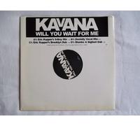Kavana - Kavana - Will You Wait For Me - Virgin