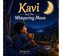 Kavi And The Whispering Moon: A Bedtime Journey To The Stars