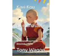 Kavi-Kou au monastère: 18 histoires courtes et dessins à colorier