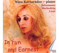 Kavtaradze,Nina - Schumann, Shchedrin, Liszt: In Fun & Earnest