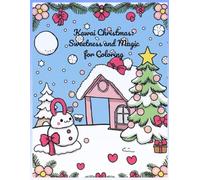 Kawai Christmas: Sweetness and Magic for Coloring: A Cute Holiday Coloring Adventure Filled with Joy and Festive Cheer (Kawaii Adventures Coloring Series - Book 1)