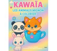 KAWAÏA™ - Cahier de Coloriage Animaux Mignons Kawaii | Chats, Lapins, Pandas & Renards Adorables à Colorier pour Enfants 4-12 AnsKAWAÏA™ - Cute Kawaii ... Cats, Bunnies, Pandas & Foxes to Color