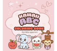 Kawaii ABC Coloring Book for Kids Ages 3-6: Learn the Alphabet with Cute Pictures