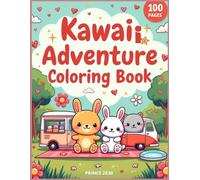 Kawaii Adventure Coloring Book for Teens & Adults: 100 Super Cute Animal Scenes with Cozy Moments, Boba Tea, Camping & Relaxing Nature Designs