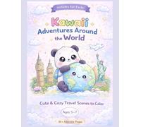 Kawaii Adventures Around the world: Cute & Cozy Travel Scenes to color with fun facts for kids ages 5-7