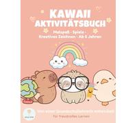 Kawaii Aktivitätsbuch: Malspaß · Spiele · Kreatives Zeichnen · Ab 5 Jahren