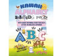 Kawaii Alphabet ABC Coloring Book For Kids & Kids at Heart: Fun Alphabet Coloring with Short Rhyming Stories in English & Spanish