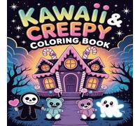 Kawaii and Creepy Coloring Book: A Fun and Spooky Mix of Cute and Creepy Creatures to Color for Kids Ages 4-10