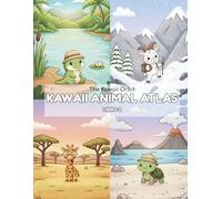 KAWAII ANIMAL ATLAS: LIBRO 2: Secondo volume di geografia creativa con animali kawaii, tradizioni locali e attività divertenti