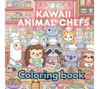 Kawaii Animal Chefs: A Sweet and Savory Coloring Adventure for Kids and Adults