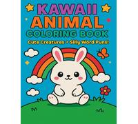 Kawaii Animal Coloring Book: Cute Creatures & Punny Fun: Adorable Animals + Funny Wordplay - A Coloring Adventure for Kids