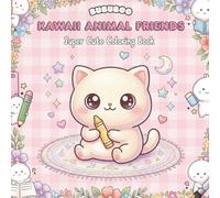 Kawaii Animal Friends: Super Cute Coloring Book For Children and Adults
