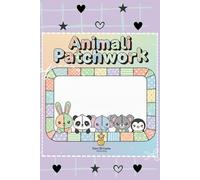 Kawaii Animal Patchwork Coloring Book - Animali Patchwork da Colorare: Libro da Colorare Antistress con Teneri Disegni Patchwork in Line Art Semplice, Divertente e Rilassante per Bambini e Adulti
