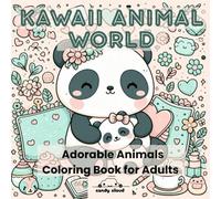 Kawaii animal world: Adorable animals coloring book for adults
