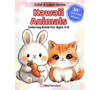 Kawaii Animals: A Fun Coloring & Learning Book Featuring 50+ Adorable Big-Eyed Critters to Color, Cuddle Up To & Bring Smiles All Day (Color & Learn)