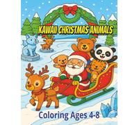 Kawaii Animals Christmas Coloring Book: Full of Cute and silly Festive Fun