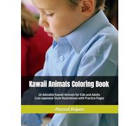 Kawaii Animals Coloring Book: 20 Adorable Kawaii Animals for Kids and Adults - Cute Japanese-Style Illustrations with Practice Pages