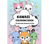 Kawaii Animals Coloring Book: 45 Adorable Animals to Color