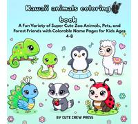 Kawaii Animals Coloring Book: A Fun Variety of Super Cute Zoo, Forest & Pet Animals with Colorable Name Pages for Kids Ages 4-8