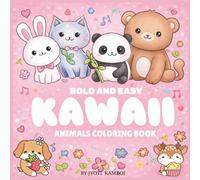 Kawaii Animals Coloring Book: Bold & Easy Cute Animal Coloring Pages for Kids Ages 4-8 Fun, Simple, and Relaxing Designs for Little Artists