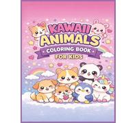 Kawaii Animals Coloring Book for Kids: 52 Cute Kawaii Animals - Easy & Fun Coloring Book for Kids, Forest & Ocean Animals, Unicorns, Axolotl, Cozy and ... 4-8, 8-12 (101 Pages, 8.5x11 Glossy Cover)