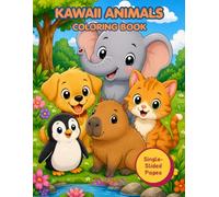 Kawaii Animals Coloring Book for Kids: Bold and Easy Desings with Adorable Creatures, Simple Large Patterns for Toddlers, Preschoolers, an Beginners (Aesthetic Bold & Easy Series)