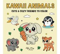 Kawaii Animals: Coloring Book for Kids, Teens, and Adults, Bold and Easy, Simple and Big Designs for Relaxation, Cute and Cozy Animals to Color, Stress Relief