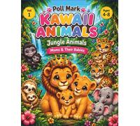 Kawaii Animals Coloring Book Vol. 1: Jungle Animals: Moms & Their Babies | 22 Kawaii Illustrations to Color with Fun Facts | Ages 4-8