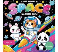 Kawaii Animals in Space Coloring Book for Kids Ages 4-8: Adorable Astronaut Creatures, Planets & Rocket Fun!