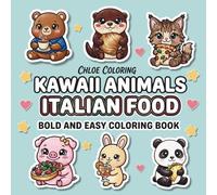 Kawaii Animals Italian Food Coloring Book:: Bold and Easy Animal Illustrations for the Whole Family, 40 Cute & Funny Kawaii Pages