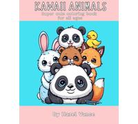 Kawaii Animals: Super Cute Simple and Adorable Coloring Pages of Cute SlAnimals for Kids, Teens, and Adults