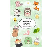 Kawaii Animals to color: Cute, Easy and Fun Coloring Pages with Adorable Animals, Big Simple Designs, and Stress-Free Creative Activities for Kids Ages 4-9 (Kawaii Universe to color)