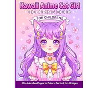 Kawaii Anime Cat Girl Coloring Book for Childrens: Cute Neko Girls & Relaxing Japanese Art Designs for Stress Relief & Mindfulness