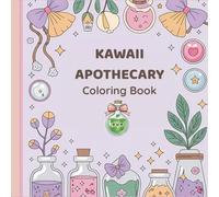Kawaii Apothecary Coloring Book: Cute Potion Bottles, Magical Herbs & Cozy Remedies, Adorable Coquette-Style Designs for Relaxation & Stress Relief