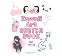 Kawaii Art Sketchbook: Cute Blank Drawing Book for Girls, Kids, and Teens - 100 White Pages